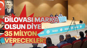 Dilovası marka olsun diye 35 milyon verecekler!